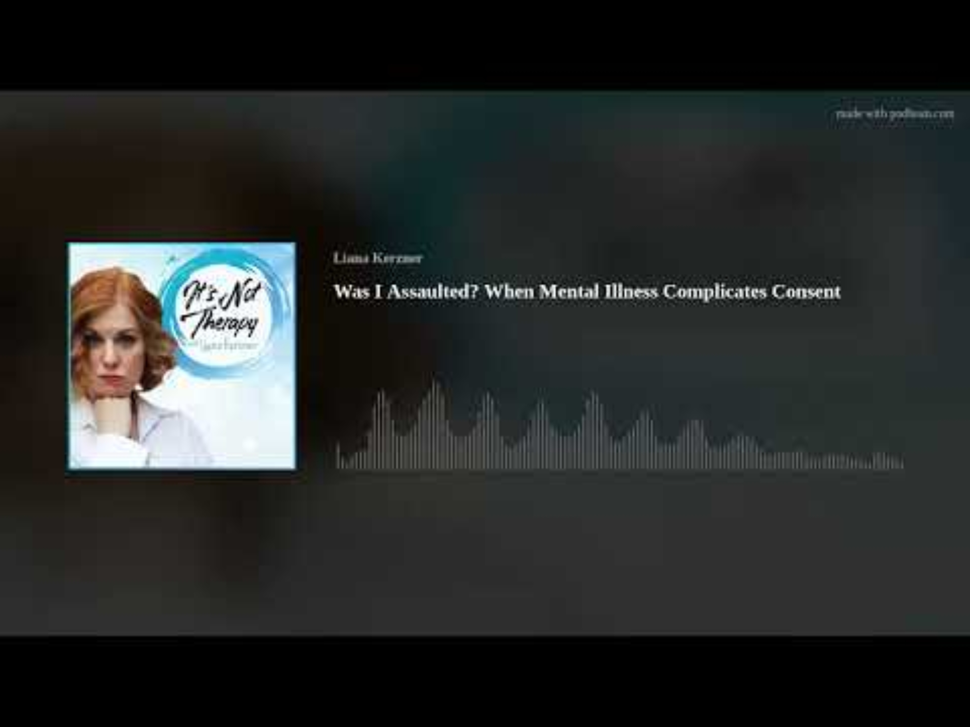 Was I Assaulted? When Mental Illness Complicates Consent